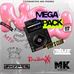 MEGA PACK - TitusBabyxXx and Friend #4 with ( DJMAKHAM,BLUE,SHYPER & DONLINO )