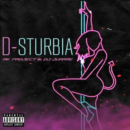 D-STURBIA (MK PROJECT & JUARRE REMIX)