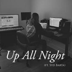 Up All Night (ft. Syd Barta)
