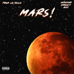 Mars! (Feat. Steele11 & Anx)(Prod. Lil Tecca)