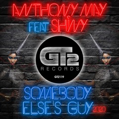 Anthony May feat Shiny - Somebody else´s guy 2020 (Circuit mix)