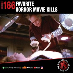 ep 166 Favorite Horror Movie Kills