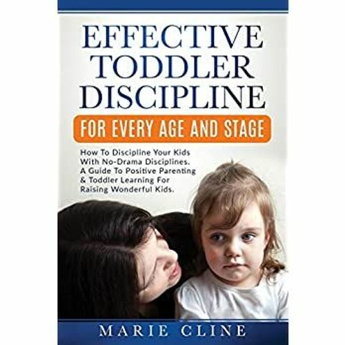 Stream [PDF] ⚡️ eBook Effective Toddler Discipline For Every Age And