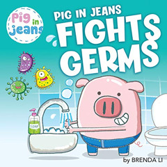 [VIEW] PDF 💕 Pig in Jeans Fights Germs by  Brenda Li EPUB KINDLE PDF EBOOK