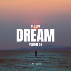 DREAM by Old Guy @ Volume 4