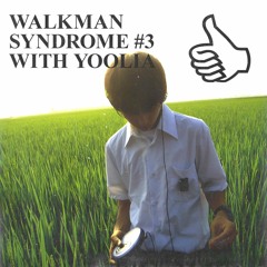 WALKMAN SYNDROME #3 WITH YOOLIA