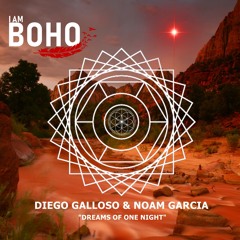 Diego Galloso, Noam Garcia - Dreams of One Night [I Am Boho Records]