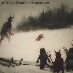 Kill the santa and move on