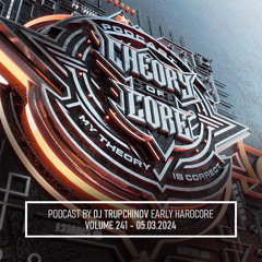 DJ TRUPCHINOV - Theory of Core Podcast, Vol. 241