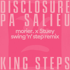 Disclosure - King Steps (morier. & Stuey swing 'n' step remix)