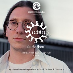 Rebirth Radio Show with JK (Ibiza Global Radio)