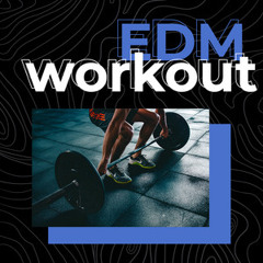 EDM Workout Bangers  Gym/Training Motivation