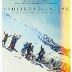 Ver⤳ La sociedad de la nieve (2023) PELICULA COMPLETA en Español [1179377TZ]