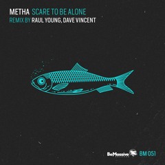 01. Metha - Scared To Be Alone (Original) OUT NOW