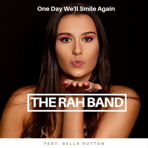 Stream One Day We'll Smile Again (Radio Edit) [feat. Bella Hutton] by The  Rah Band | Listen online for free on SoundCloud