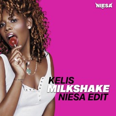 Kelis - Milkshake (NIESA Edit) [Hit BUY for FREE DOWNLOAD]