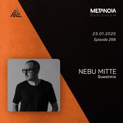 Metanoia pres. Nebu Mitte [Exclusive Guestmix]