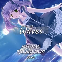 DJ Satomi - Waves (Mathias Trengereid Remix)