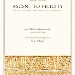 [Download] Ascent to Felicity: A Manual on Islamic Creed and Hanafi Jurisprudence - Hasan Shurunbula
