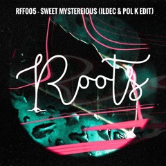 RFF005 - Sweet Mysterious (Pol K  & Ildec Edit)- FREE DOWNLOAD