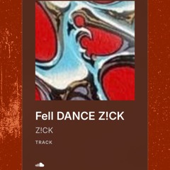 Fell DANCE Z!CK