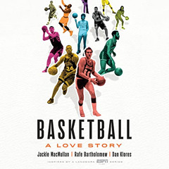 [Free] EPUB 💖 Basketball: A Love Story by  Jackie MacMullan,Rafe Bartholomew,Dan Klo