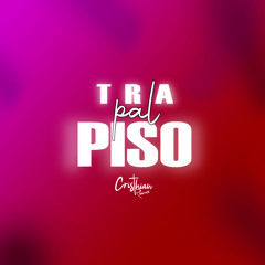 Tra Pal Piso - Remix