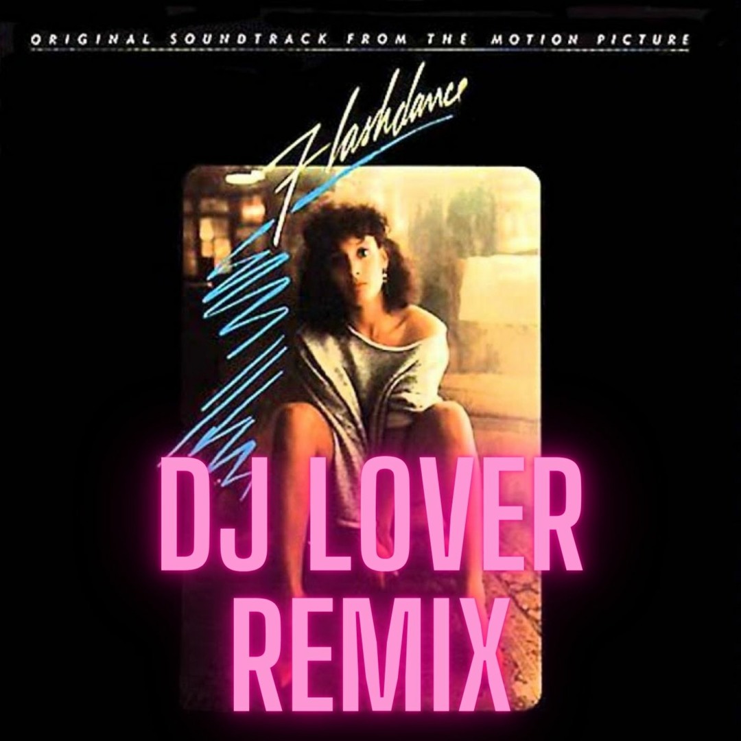 洋楽 Irene Cara - Flashdance...What A Feeling Stream Irene Cara - FlashdanceWhat A Feeling (DJ Lover Passion