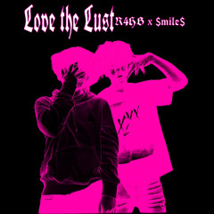 Love the Lust w/$mile$ (prod ???)