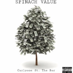 Spinach Value (ft. The Bar)