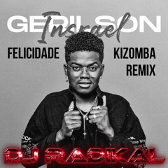 Felicidade-Kizomba Remix-Dj Radikal