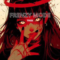 TOOX - FRENZY MODE [FREE DOWNLOAD]