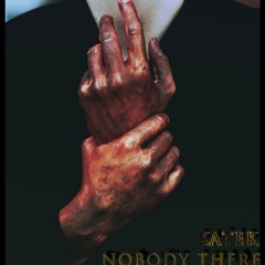 | NOBODY THERE |