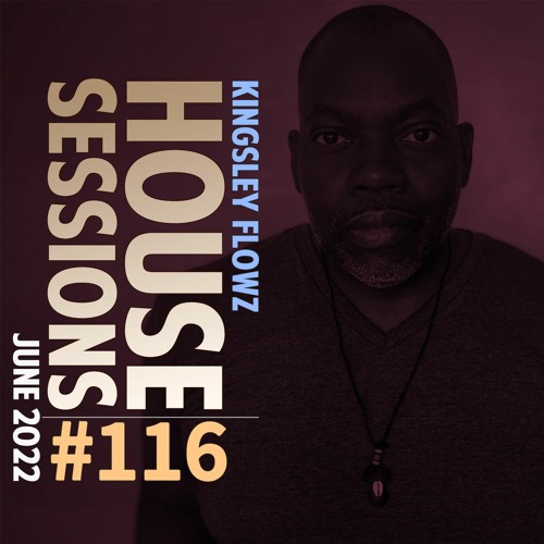 House Sessions #116 - June 2022