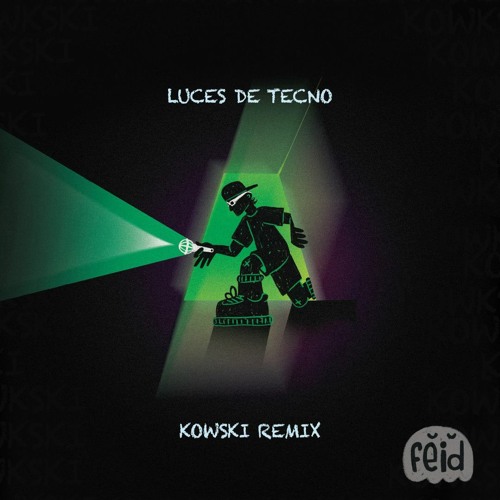 Feid - LUCES DE TECNO [Kowski Remix]