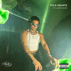 toca aquela - submundo
