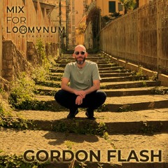 Gordon Flash - Mix for Loomynum Collective