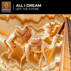 LEFF, THE F.U.T.U.R.E. - All I Dream