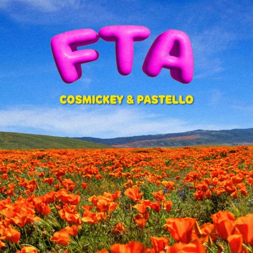 FTA (COSMICKEY & PASTELLO REMIX)