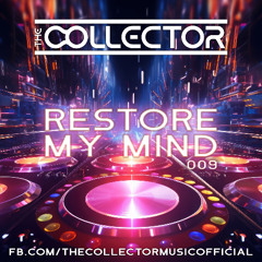 The Collector - Restore My Mind 009
