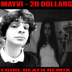 Mayvi - 20 Dollars ( Egirl Death Techno Remix )