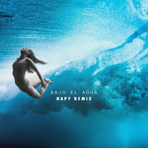 Stream Manuel Medrano - Bajo El Agua (Napy Remix) by Napy | Listen online  for free on SoundCloud