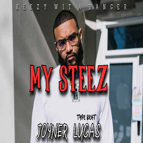 My Steez (Joyner Lucas Type Beat)