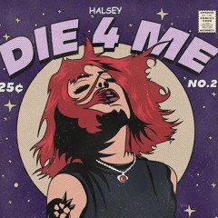 Die 4 Me - Halsey (slowed reverb)