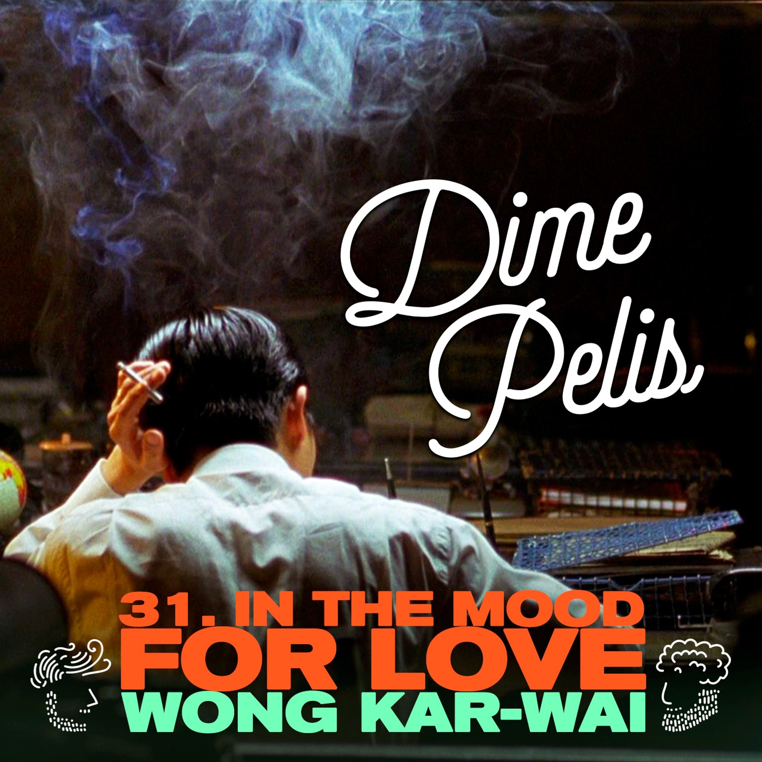 Episodio 31. IN THE MOOD FOR LOVE de Wong Kar-Wai