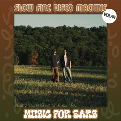 Music for Ears #44 - Slow Fire Disco Machine 🇮🇹