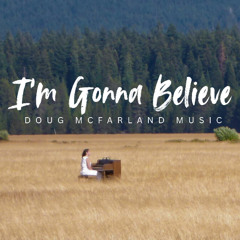 I'm Gonna Believe
