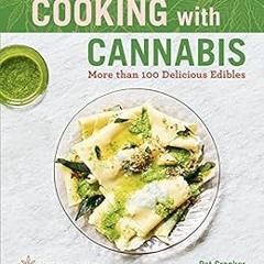 GET [EBOOK EPUB KINDLE PDF] Cooking with Cannabis: More than 100 Delicious Edibles (Cannabis Wellnes