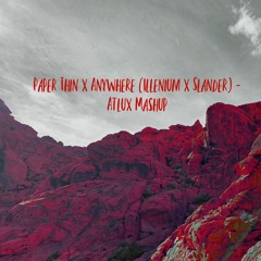 Paper Thin x Anywhere (Illenium x Slander)- Atlux Mashup