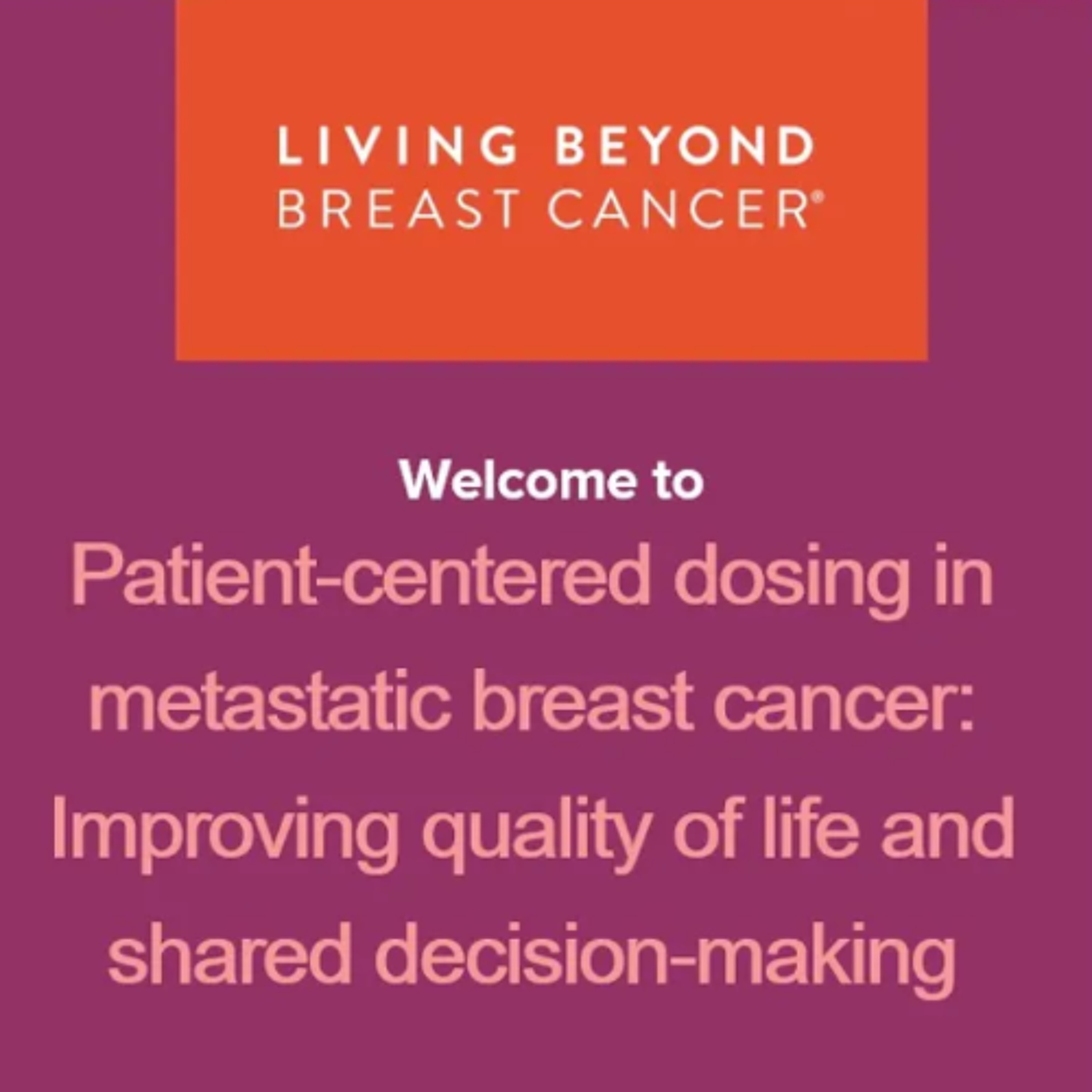 Patient-centered dosing in metastatic breast cancer episode artwork